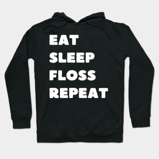 Eat Sleep Floss Repeat Hoodie